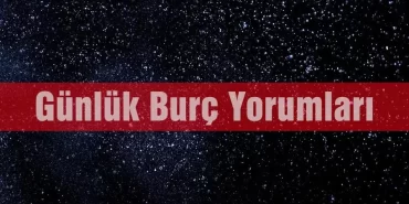 Günlük Burç Yorumları