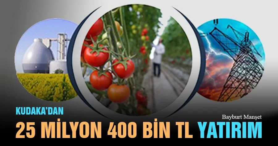 KUDAKA'dan 25 Milyon 400 Bin TL Yatırım