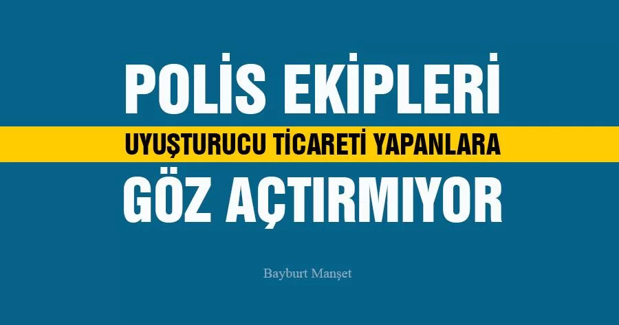 Polis Ekipleri Uyuşturucu Ticareti Yapanlara Göz Açtırmıyor