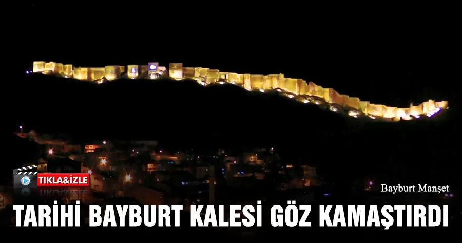 Tarihi Bayburt Kalesi Göz Kamaştırdı