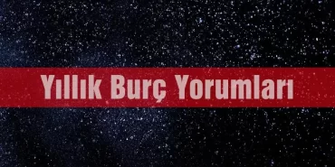 Yıllık Burç Yorumları