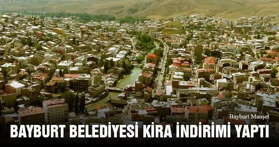 Bayburt Belediyesi Kira İndirimi Yaptı