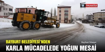 Bayburt Belediyesi’nden Karla Mücadelede Yoğun Mesai