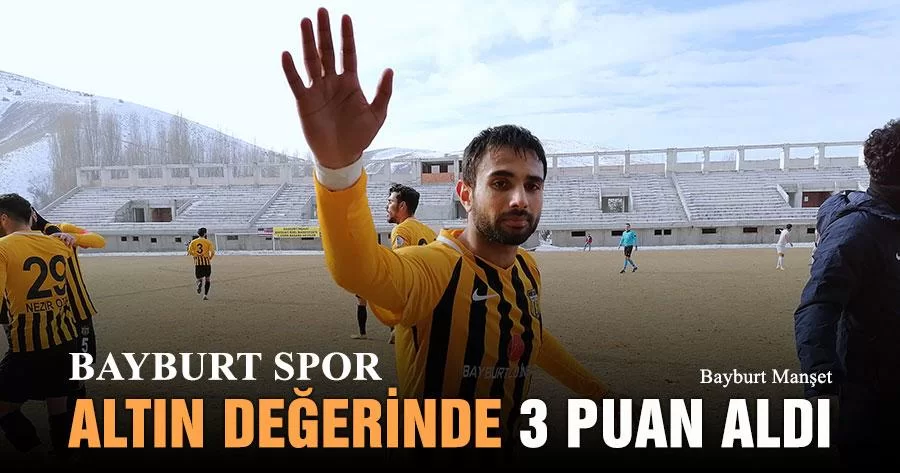 Bayburt Spor Altın Değerinde 3 Puan Aldı