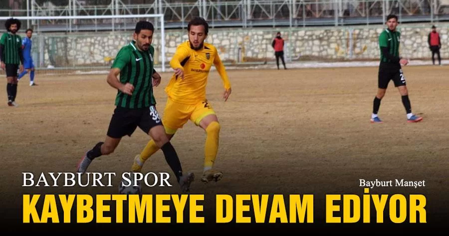 Bayburt Spor Kaybetmeye Devam Ediyor