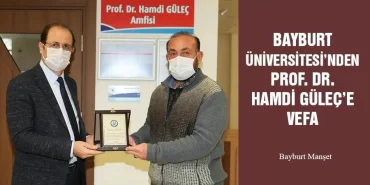 Bayburt Üniversitesi’nden Prof. Dr. Hamdi Güleç’e Vefa