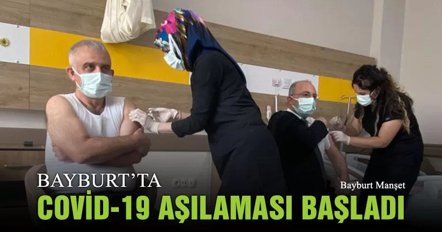 Bayburt’ta COVİD-19 Aşılaması Başladı