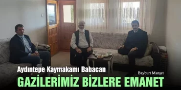 Aydıntepe Kaymakamı Babacan, Gazilerimiz Bizlere Emanet