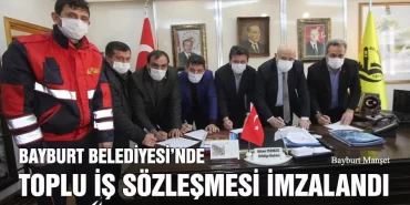 Bayburt Belediyesi’nde Toplu İş Sözleşmesi İmzalandı