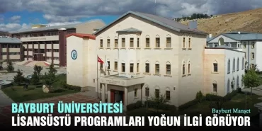 Bayburt Üniversitesi Lisansüstü Programları Yoğun İlgi Görüyor