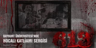 Bayburt Üniversitesi’nde Çevrimiçi Hocalı Katliamı Sergisi