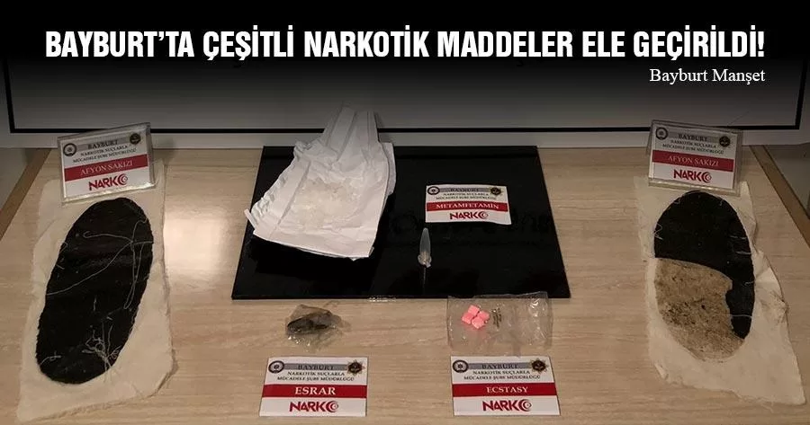 Bayburt’ta Çeşitli Narkotik Maddeler Ele Geçirildi!