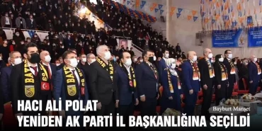 Hacı Ali Polat Yeniden AK Parti İl Başkanı Oldu