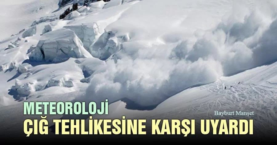 Meteoroloji Çığ Tehlikesine Karşı Uyardı