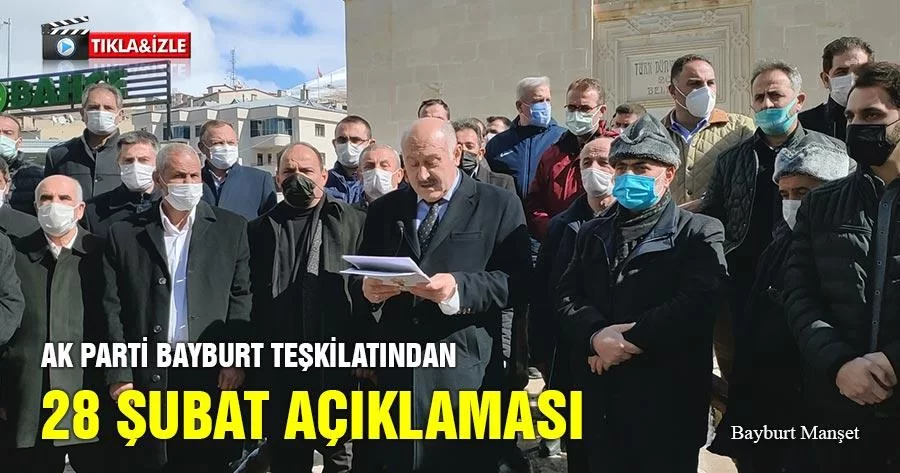 Ak Parti Bayburt Teşkilatından 28 Şubat Açıklaması