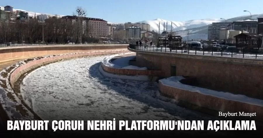 Bayburt Çoruh Nehri Platformu'ndan Açıklama