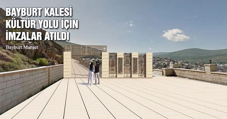 Bayburt Kalesi Kültür Yolu İçin İmzalar Atıldı