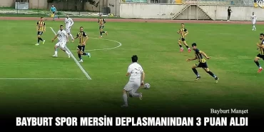 Bayburt Spor Mersin Deplasmanından 3 Puan Aldı