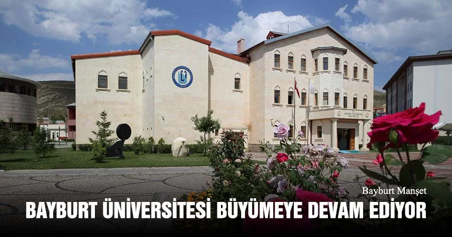 Bayburt Üniversitesi Büyümeye Devam Ediyor