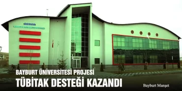 Bayburt Üniversitesi Projesi TÜBİTAK Desteği Kazandı