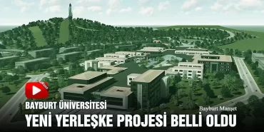 Bayburt Üniversitesi Yeni Yerleşke Alanı Projesi Belli Oldu