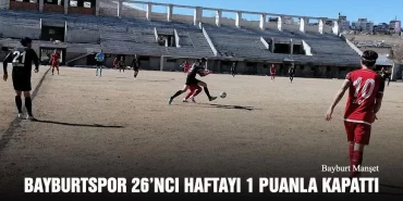 Bayburtspor 26’ncı Haftayı 1 Puanla Kapattı