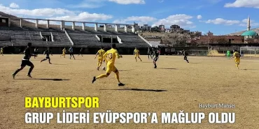 Bayburtspor Grup Lideri Eyüpspor’a Mağlup Oldu