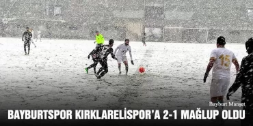 Bayburtspor Kırklarelispor’a 2-1 mağlup Oldu