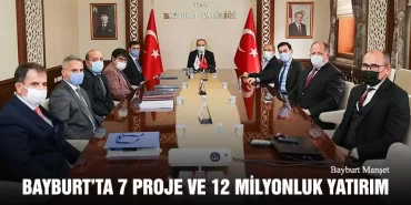 Bayburt’ta 7 Proje ve 12 Milyonluk Yatırım