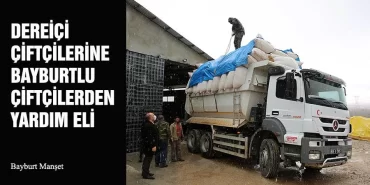 Dereiçi Çiftçilerine Bayburtlu Çiftçilerden Yardım Eli