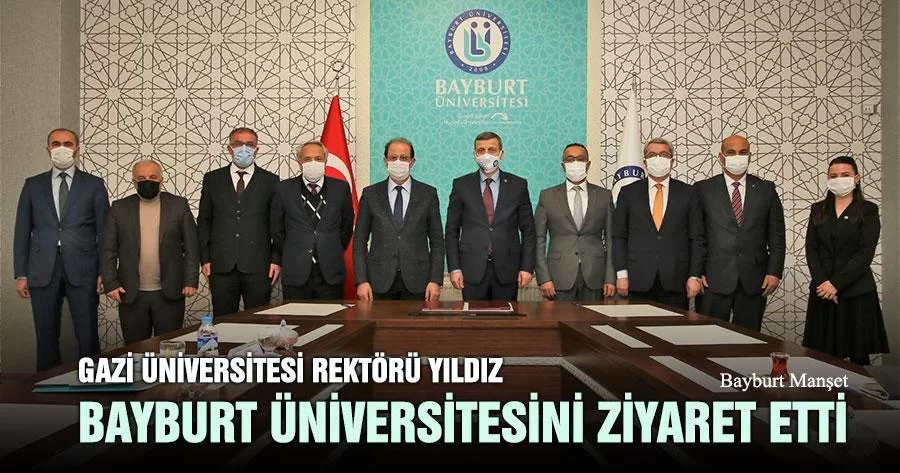 Gazi Üniversitesi Rektörü Yıldız, Bayburt Üniversitesini Ziyaret Etti