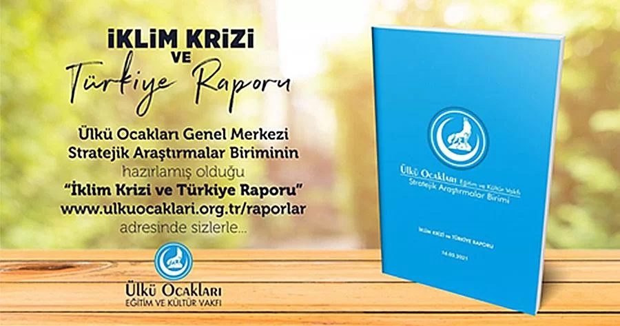 Ülkü Ocakları'ndan Türkiye ve İklim Krizi Raporu