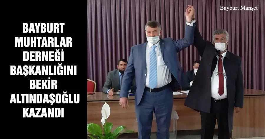 Bayburt Muhtarlar Derneği Başkanlığını Bekir Altındaşoğlu Kazandı