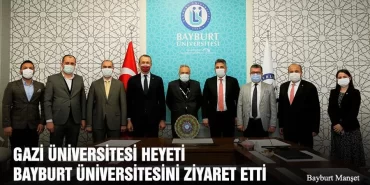 Gazi Üniversitesi Heyeti Bayburt Üniversitesini Ziyaret Etti
