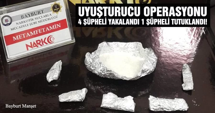 Uyuşturucu Operasyonu 4 Şüpheli Yakalandı 1 Şüpheli Tutuklandı!