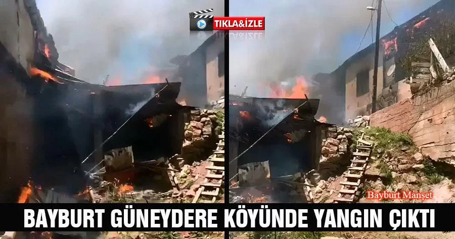 Bayburt Güneydere (Söfker) Köyünde Yangın Çıktı