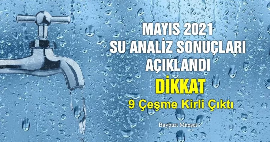 Bayburt Mayıs 2021 Su Analiz Sonuçları Açıklandı