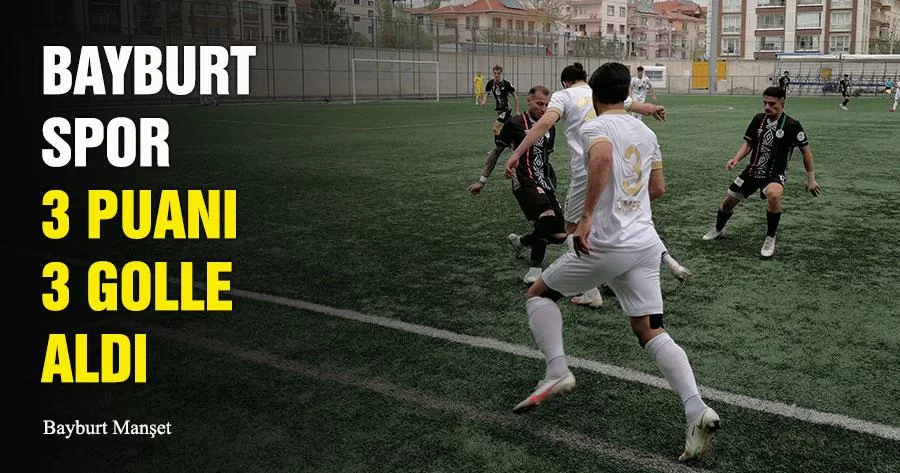 Bayburt Spor 3 Puanı 3 Golle Aldı