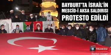 Bayburt’ta İsrail’in Mescid-i Aksa Saldırısı Protesto Edildi
