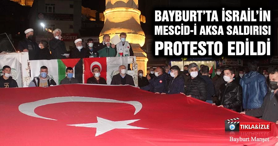 Bayburt’ta İsrail’in Mescid-i Aksa Saldırısı Protesto Edildi