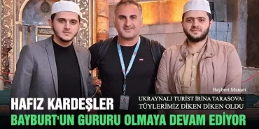 Hafız Kardeşler Bayburt'un Gururu Olmaya Devam Ediyor