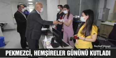 Pekmezci, Hemşireler Gününü Kutladı