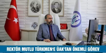 Rektör Mutlu Türkmen'e ÜAK'tan Önemli Görev