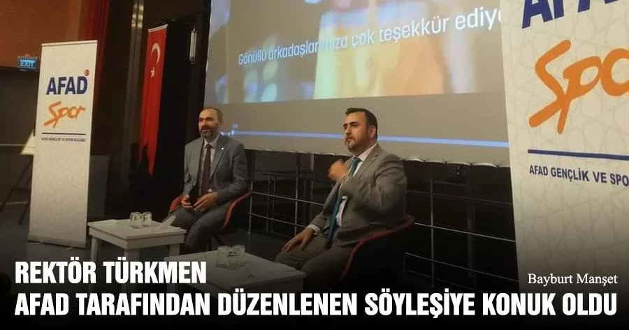 Rektör Türkmen AFAD Tarafından Düzenlenen Söyleşiye Konuk Oldu