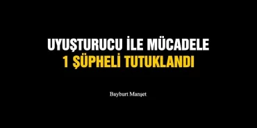 Uyuşturucu İle Mücadele 1 Şüpheli Tutuklandı