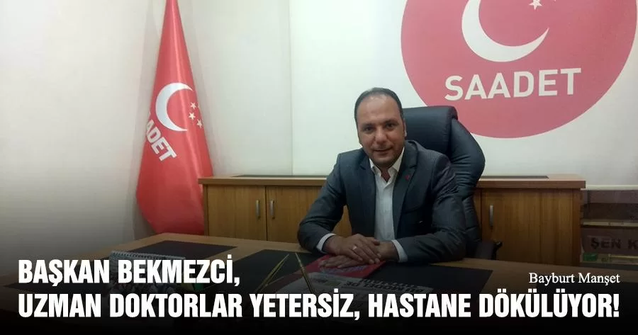 Başkan Bekmezci, Uzman Doktorlar Yetersiz, Hastane Dökülüyor!