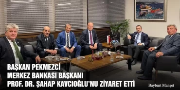 Başkan Pekmezci Merkez Bankası Başkanı Prof. Dr. Şahap Kavcıoğlu’nu Ziyaret Etti