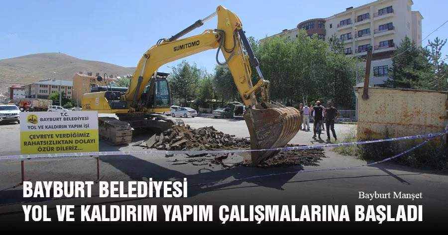 Bayburt Belediyesi Yol ve Kaldırım Yapım Çalışmalarına Başladı