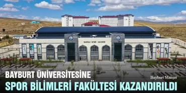 Bayburt Üniversitesine Spor Bilimleri Fakültesi Kazandırıldı