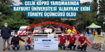 Çelik Köprü Yarışmasında Bayburt Üniversitesi ‘Albayrak’ Ekibi, Türkiye Üçüncüsü Oldu